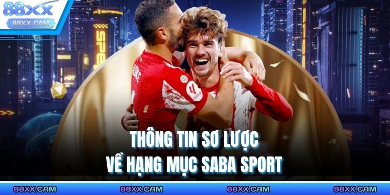 Thông tin sơ lược về hạng mục SABA Sport