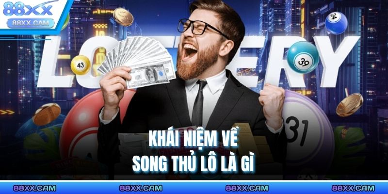 Khái niệm về song thủ lô là gì